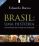Brasil: uma história – cinco séculos de um país em construção