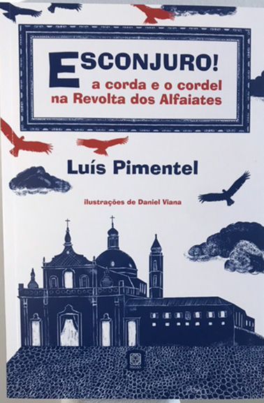 Novela histórica de Luís Pimentel relê a Conjuração dos Búzios (Bahia, 1798)